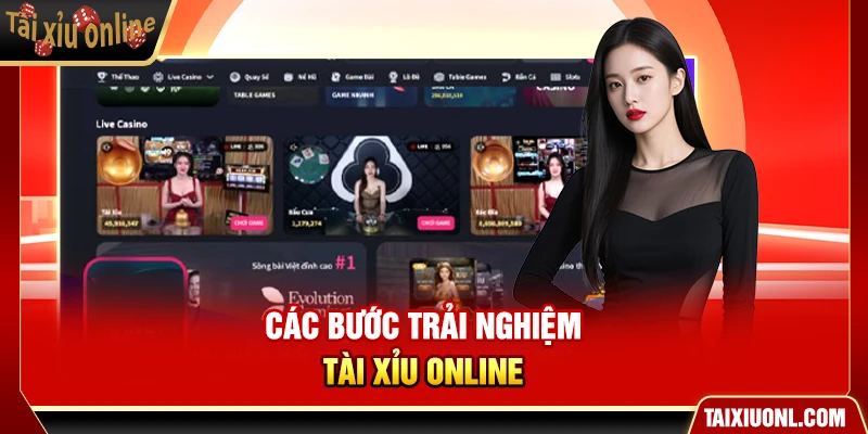 Các bước trải nghiệm Tài Xỉu Online 