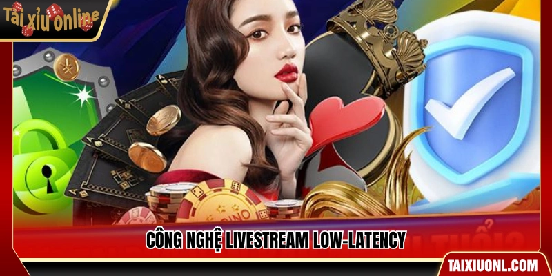 Công nghệ phát trực tiếp với độ trễ cực thấp tại tài xỉu BK8 
