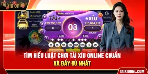 Tìm Hiểu Luật Chơi Tài Xỉu Online Chuẩn Và Đầy Đủ Nhất